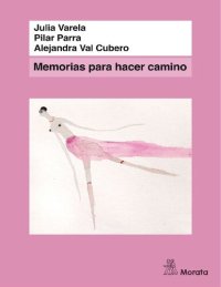 cover of the book Memorias para hacer camino. Relatos de vida de once mujeres españolas de la generación del 68