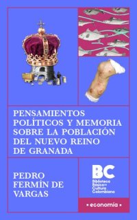 cover of the book Pensamientos políticos y memoria sobre la población del Nuevo Reino de Granada