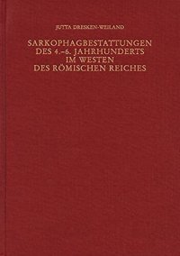 cover of the book Sarkophagbestattungen des 4.-6. Jahrhunderts im Westen des römischen Reiches