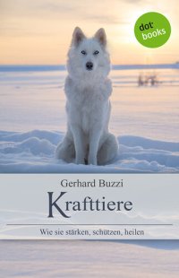 cover of the book Krafttiere · Wie sie stärken, schützen, heilen