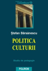 cover of the book Politica culturii în România contemporanã: studiu de pedagogie