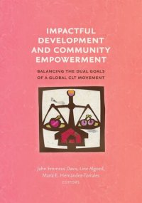 cover of the book Impactful Development and Community Empowerment: Balancing the Dual Goals of a Global CLT Movement