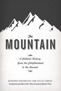 cover of the book The mountain : a political history from the Enlightenment to the present