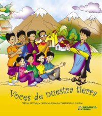 cover of the book Voces de nuestra tierra: Mitos, leyendas, crónicas, ensayos, tradiciones y poesías