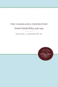 cover of the book CASABLANCA CONNECTION : french colonial policy, 1936-1943.