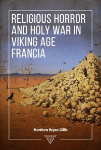 cover of the book Religious Horror and Holy War in Viking Age Francia