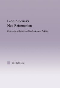 cover of the book Latin America's Neo-Reformation: Religion's Influence on Contemporary Politics