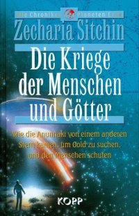 cover of the book Die Kriege der Menschen und Götter: Wie die Annunaki von einem anderen Stern kamen, um Gold zu suchen, und den Menschen schufen