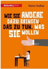 cover of the book Wie Sie andere dazu bringen, das zu tun, was Sie wollen