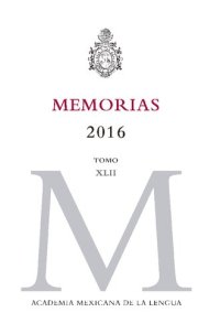 cover of the book Memorias de la Academia Mexicana de la Lengua 2016