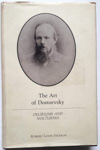 cover of the book The Art of Dostoevsky: Deliriums and Nocturnes