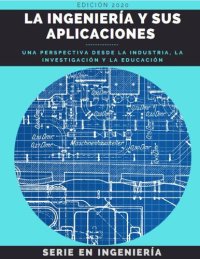 cover of the book La Ingeniería y sus Aplicaciones: Una perspectiva desde la Industria, la Investigación y la Educación (ISSN 2805-9530 En línea)