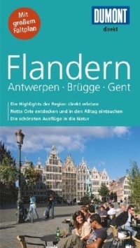 cover of the book Dumont direkt Flandern - Antwerpen, Brügge, Gent: Die Highlights der Region direkt erleben. Nette Orte entdecken und in den Alltag eintauchen. Die schönsten Ausflüge in die Natur. Mit großem Faltplan