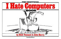 cover of the book The Unofficial I Hate Computers Book