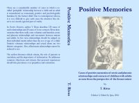 cover of the book Positive Memores: Cases of positive memories of erotic and platonic relationships and contacts of children with adults as seen from the perspective of the former minor