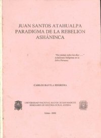 cover of the book Juan Santos Atahualpa. Paradigma de la rebelión Asháninca (Arawak)