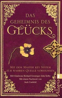 cover of the book Das Geheimnis des Glücks: Mit dem Masterkey-System zur wahren Quelle vorstoßen (German Edition)