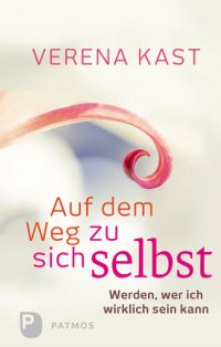 cover of the book Auf dem Weg zu sich selbst · Werden, wer ich wirklich sein kann