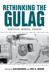 cover of the book Rethinking the Gulag : identities, sources, legacies