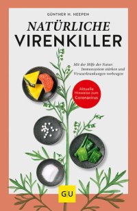 cover of the book Natürliche Virenkiller - Mit der Hilfe der Natur Immunsystem stärken und Viruserkrankungen vorbeugen