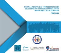 cover of the book Informe alternativo al Comité de Protección de los Derechos de Todos los Trabajadores Migratorios y de sus Familiares - Perú 2020