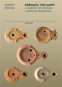 cover of the book Gerulata: The Lamps - A Survey of Roman Lamps in Pannonia