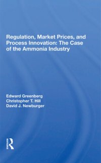 cover of the book Regulation, Market Prices, and Process Innovation: The Case of the Ammonia Industry