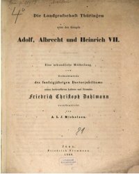 cover of the book Die Landgrafschaft Thüringen unter den Königen Adolf, Albrecht und Heinrich VII. : Eine urkundliche Mitteilung zum Gedächtnisse des fünfzigjährigen Doktorjubiläums seines hochverehrten Lehrers und Freundes Friedrich Christoph Dahlmann