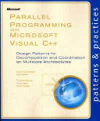 cover of the book Parallel Programming with Microsoft Visual C++: Design Patterns for Decomposition and Coordination of Multicore Architectures