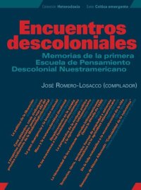 cover of the book Encuentros descoloniales: Memorias de la primera Escuela de Pensamiento Descolonial Nuestramericano