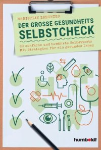 cover of the book Der grosse Gesundheits-Selbstcheck - 60 einfache und bewÄhrte Selbsttests; Mit Strategien fuer ein gesundes Leben