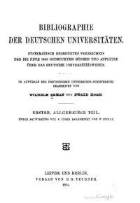 cover of the book Bibliographie der deutschen Universitäten : Systematisch geordnetes Verzeichnis der bis Ende 1899 gedruckten Bücher und Aufsätze über das deutsche Universitätswesen