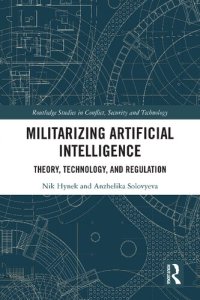 cover of the book Militarizing Artificial Intelligence: Theory, Technology, And Regulation