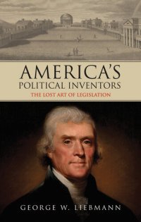 cover of the book America's Political Inventors: The Lost Art of Legislation