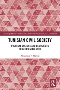 cover of the book Tunisian Civil Society: Political Culture and Democratic Function Since 2011