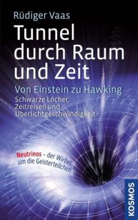 cover of the book Tunnel durch Raum und Zeit · Von Einstein zu Hawking