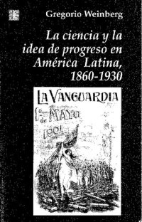 cover of the book La ciencia y la idea de progreso en América Latina 1860 - 1930