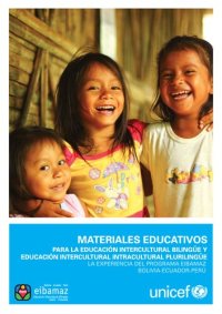 cover of the book Materiales educativos para la Educación Intercultural Bilingüe y Educación Intercultural Intracultural Plurilingüe: La experiencia del Programa EIBAMAZ Bolivia-Ecuador-Perú