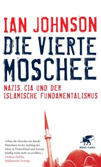 cover of the book Die vierte Moschee Nazis, CIA und der islamische Fundamentalismus