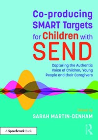 cover of the book Co-Producing Smart Targets for Children with Send: Capturing the Authentic Voice of Children, Young People and Their Caregivers