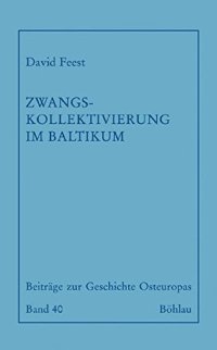 cover of the book Zwangskollektivierung Im Baltikum: Die Sowjetisierung Des Estnischen Dorfes 1944-1953 (Beitrage Zur Geschichte Osteuropas) (German Edition)