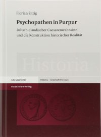 cover of the book Psychopathen in Purpur: Julisch-claudischer Caesarenwahnsinn und die Konstruktion historischer Realität