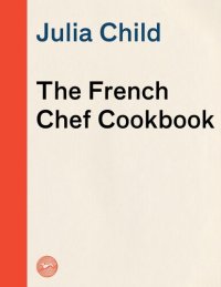 cover of the book The French Chef Cookbook