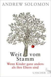 cover of the book Weit vom Stamm · Wenn Kinder ganz anders als ihre Eltern sind