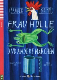 cover of the book Frau Holle: Frau Holle, Der Froschkönig, Der süße Brei. Lektüre mit Audio-CD für das 2. und 3. Lernjahr