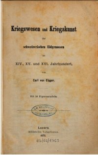 cover of the book Kriegswesen und Kriegskunst der schweizerischen Eidgenossen im XIV., XV. und XVI. Jahrhundert