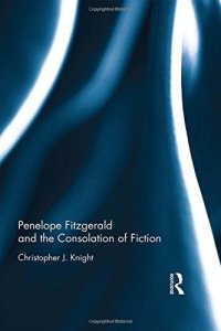 cover of the book Penelope Fitzgerald and the Consolation of Fiction