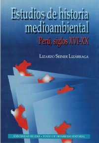 cover of the book Estudios de historia medioambiental. Perú, siglos XVI-XX