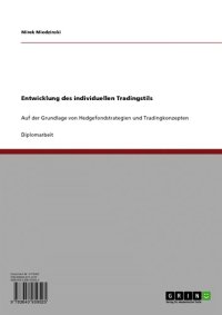 cover of the book Entwicklung des individuellen Tradingstils: Auf der Grundlage von Hedgefondstrategien und Tradingkonzepten (German Edition)