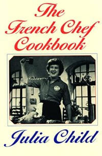 cover of the book The French Chef Cookbook